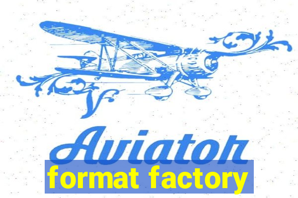 format factory